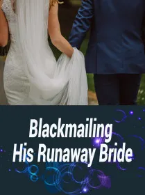 Blackmailing His Runaway Bride