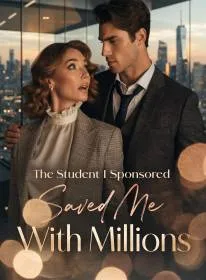 The Student I Sponsored Saved Me With Millions