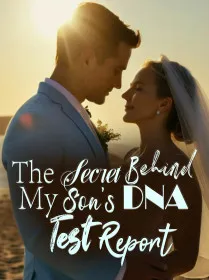 The Secret Behind My Son’s DNA Test Report