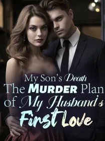 My Son's Death: The Murder Plan of My Husband's First Love