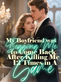 My Boyfriend was Begging Me to Come Back After Killing Me 12 Times in A Game