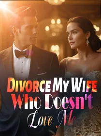 Divorce My Wife Who Doesn't Love Me