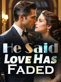 He Said Love Has Faded
