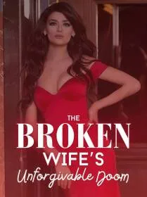 The Broken Wife's Unforgivable Doom