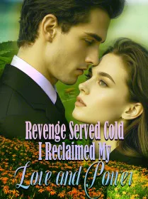 Revenge Served Cold I Reclaimed My Love and Power