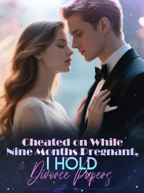 Cheated on While Nine Months Pregnant, I Hold Divorce Papers