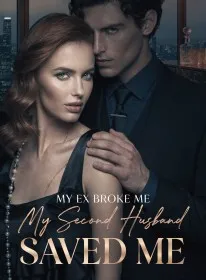 My Ex Broke Me. My Second Husband Saved Me