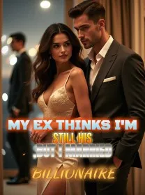 My Ex Thinks I'm Still His ,But I Married a Billionaire