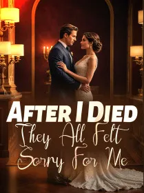 After I Died, They All Felt Sorry For Me