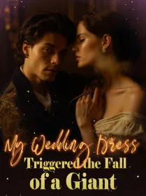My Wedding Dress Triggered the Fall of a Giant