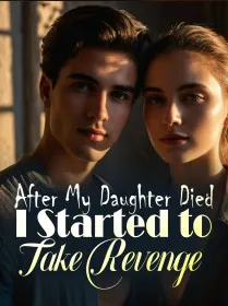 After My Daughter Died, I Started to Take Revenge