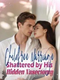Childfree Marriage Shattered by His Hidden Vasectomy