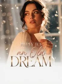 Reply to an Old Dream