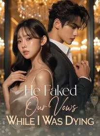 He Faked Our Vows While I Was Dying