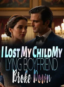I Lost My Child,My Lying Boyfriend Broke Down