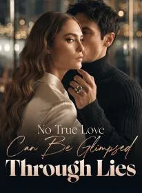 No True Love Can Be Glimpsed Through Lies