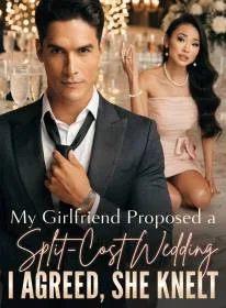 My Girlfriend Proposed a Split-Cost Wedding; I Agreed, She Knelt
