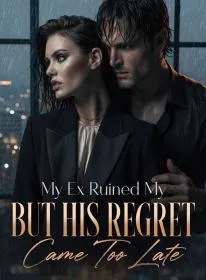 My Ex Ruined My Career, But His Regret Came Too Late