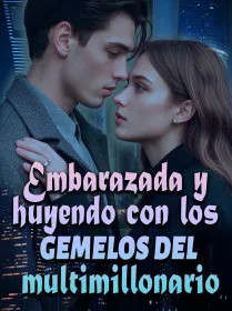 Embarazada y huyendo con los gemelos del multimillonario