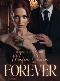 Barren No More, Mafia Queen Forever