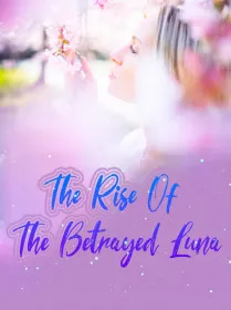 The Rise Of The Betrayed Luna