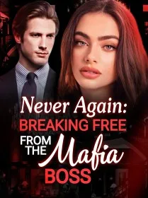 Never Again- Breaking Free From Mafia Boss