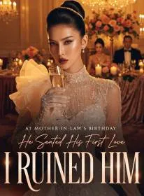 At Mother-in-Law's Birthday He Seated His First Love; I Ruined Him