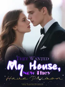 They Wanted My House, Now They Have Prison