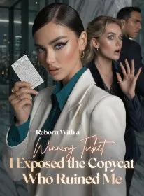 Reborn With a Winning Ticket I Exposed the Copycat Who Ruined Me