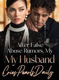 After False Abuse Rumors, My Husband Cries Pearls Daily