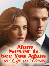 Mom, Never to See You Again in Life or Death
