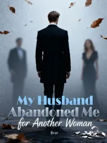My Husband Abandoned Me for Another Woman