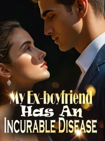 My Ex-boyfriend Has An Incurable Disease
