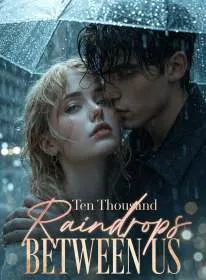 Ten Thousand Raindrops Between Us