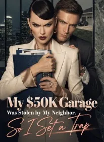 My $50K Garage Was Stolen by My Neighbor,So I Set a Trap
