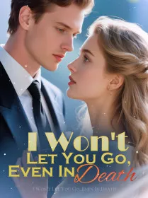 I Won't Let You Go, Even In Death