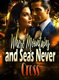 Where Mountains and Seas Never Cross