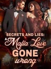Secret and Lies: A Mafia Love Gone Wrong