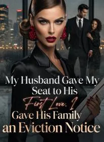 My Husband Gave My Seat to His First Love. I Gave His Family an Eviction Notice