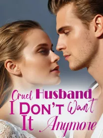 Cruel Husband, I Don’t Want It Anymore!