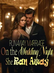 Runaway Marriage: On the Wedding Night, She Ran Away!