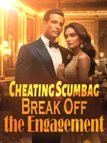 Cheating Scumbag, Break Off the Engagement