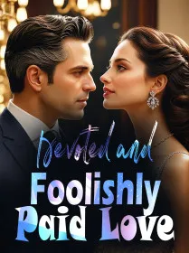 Devoted and Foolishly Paid Love