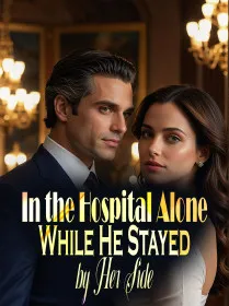 In the Hospital Alone, While He Stayed by Her Side