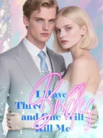 I Have Three Brides, and One Will Kill Me