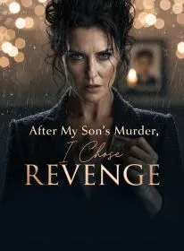 After My Son's Murder, I Chose Revenge