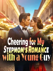Cheering for My Stepmom's Romance with a Young Guy