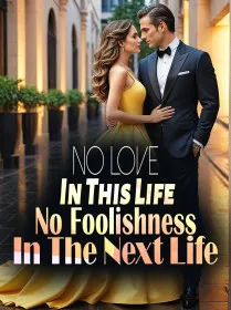 No Love In This Life, No Foolishness In The Next Life