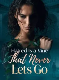 Hatred Is a Vine That Never Lets Go