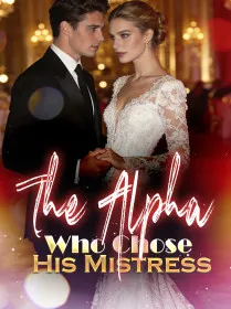 The Alpha Who Chose His Mistress